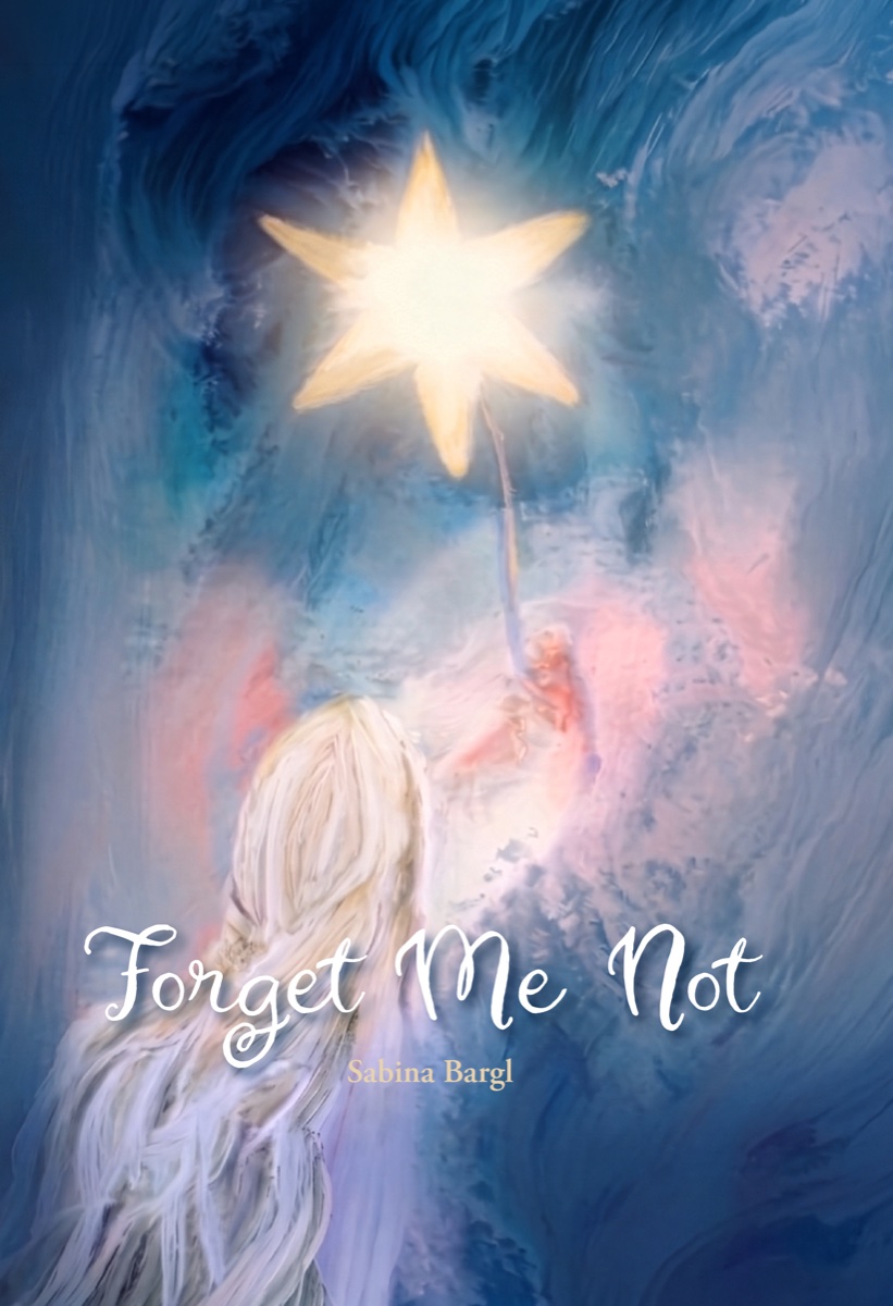 Cover of Forget Me Not, a modern fairy tale fantasy book by Sabina Bargl